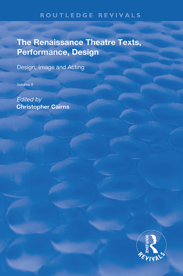The Renaissance Theatre: Texts, Performance, Design
