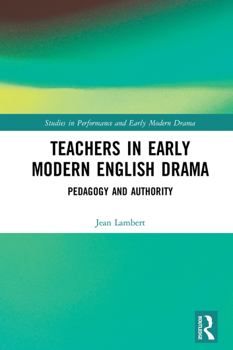 Cover image for book Teachers in Early Modern English Drama