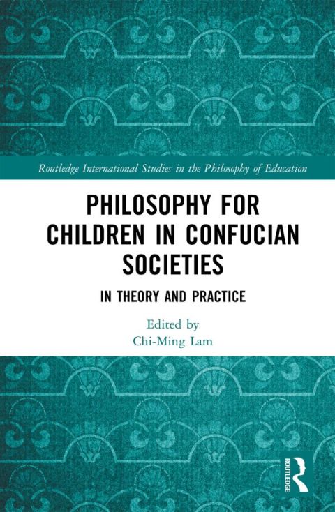 Cover image for book Philosophy for Children in Confucian Societies