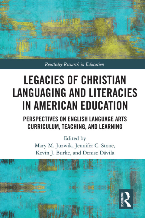 Cover image for book Legacies of Christian Languaging and Literacies in American Education