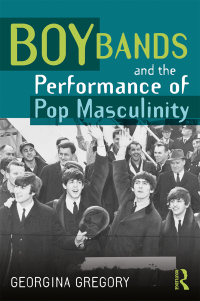 Titelbild: Boy Bands and the Performance of Pop Masculinity 1st edition 9781138647329