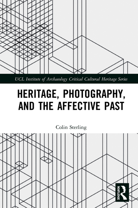 Heritage, Photography, and the Affective Past 