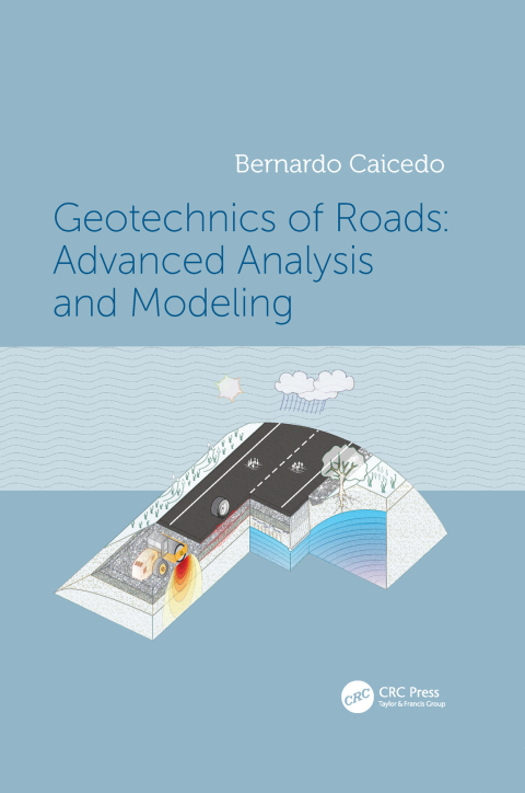 Cover image for book Geotechnics of Roads: Advanced Analysis and Modeling