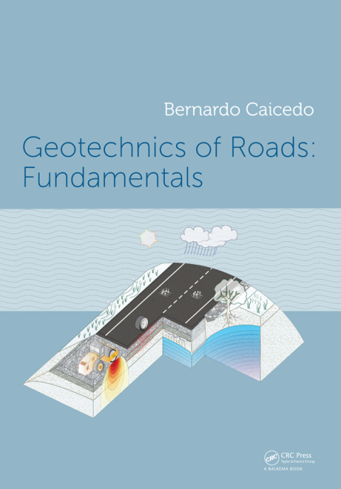 Cover image for book Geotechnics of Roads: Fundamentals