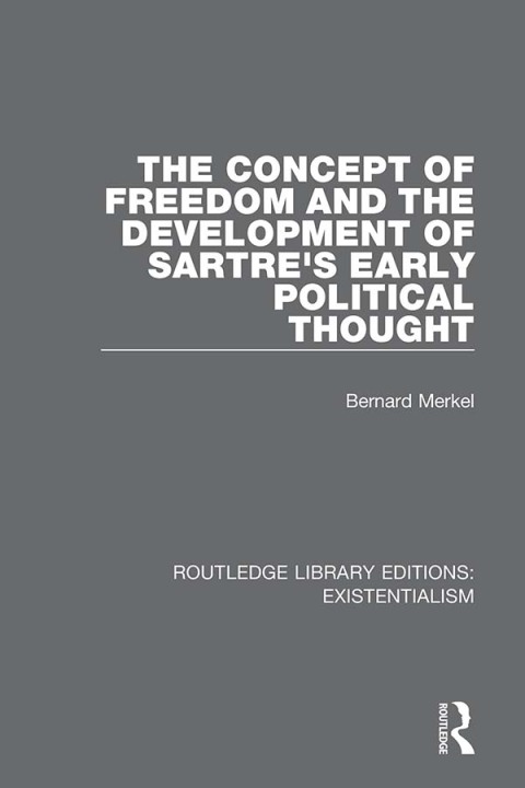 Cover image for book The Concept of Freedom and the Development of Sartre's Early Political Thought