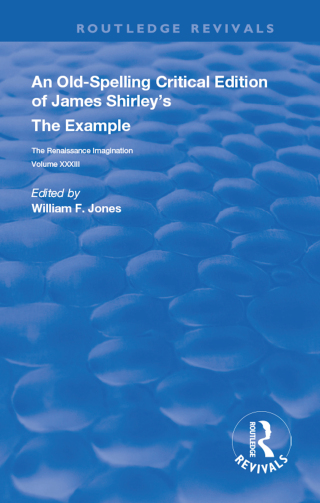 An Old-Spelling Critical Edition of James Shirley's The Example