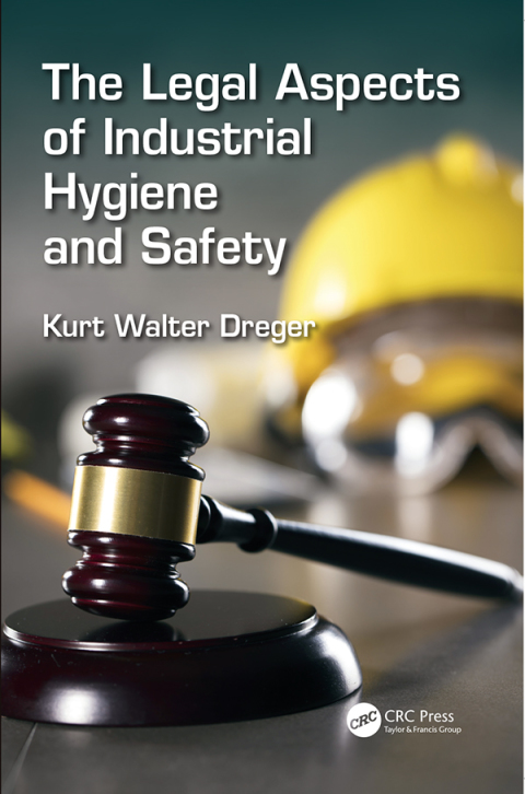 Cover image for book The Legal Aspects of Industrial Hygiene and Safety