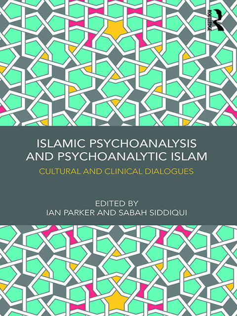 Cover image for book Islamic Psychoanalysis and Psychoanalytic Islam