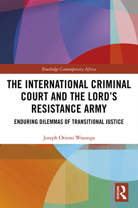 Cover image for book The International Criminal Court and the Lord’s Resistance Army