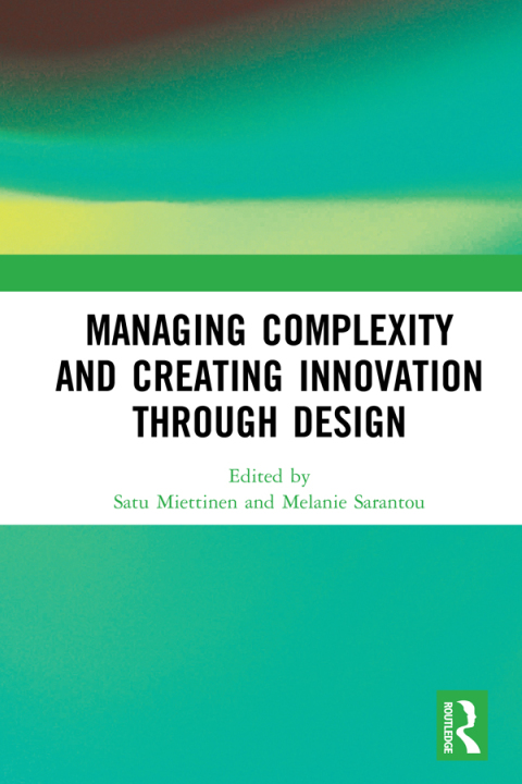 Cover image for book Managing Complexity and Creating Innovation through Design
