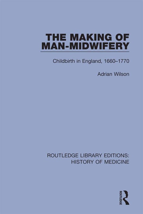 The Making of Man-Midwifery 