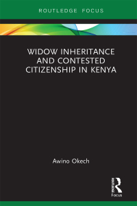 Cover image: Widow Inheritance and Contested Citizenship in Kenya 1st edition 9780367077679