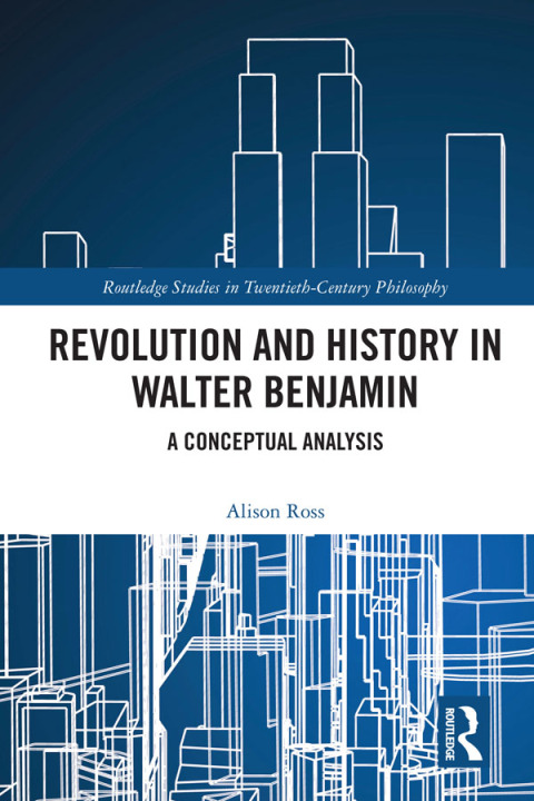 Cover image for book Revolution and History in Walter Benjamin
