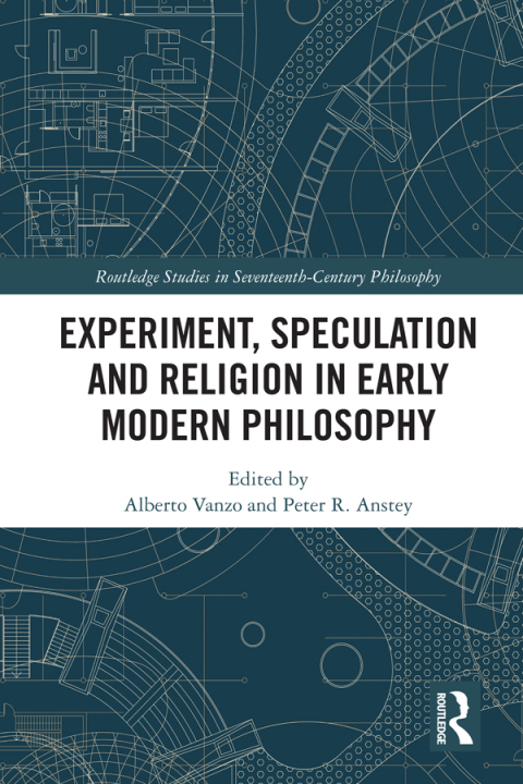 Cover image for book Experiment, Speculation and Religion in Early Modern Philosophy