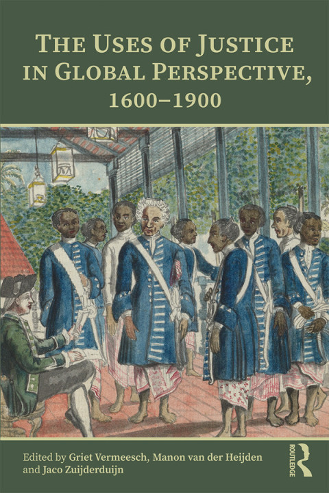 Cover image for book The Uses of Justice in Global Perspective, 1600–1900