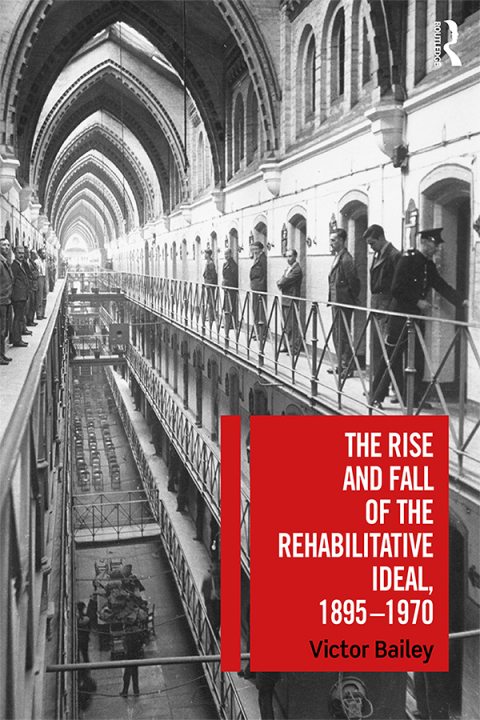 Cover image for book The Rise and Fall of the Rehabilitative Ideal, 1895-1970