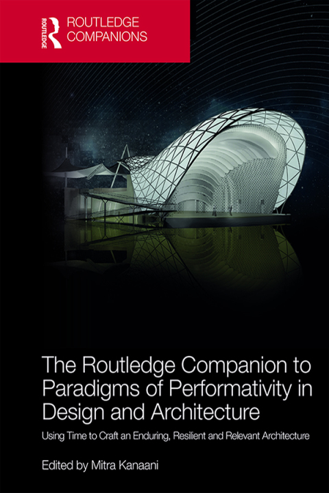 Cover image for book The Routledge Companion to Paradigms of Performativity in Design and Architecture