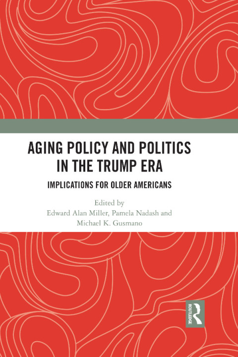 Cover image for book Aging Policy and Politics in the Trump Era