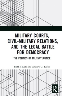 Titelbild: Military Courts, Civil-Military Relations, and the Legal Battle for Democracy 1st edition 9780367029944