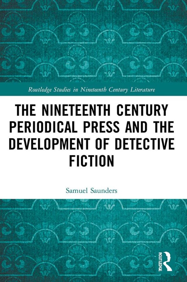 The Nineteenth Century Periodical Press and the Development of Detective Fiction