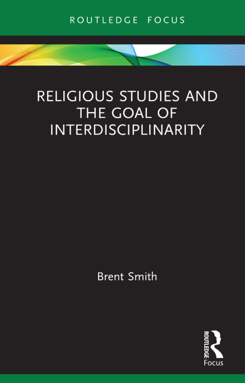 Cover image for book Religious Studies and the Goal of Interdisciplinarity