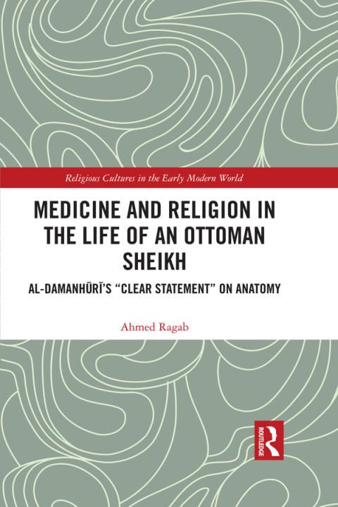 Medicine and Religion in the Life of an Ottoman Sheikh 