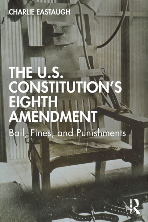 Cover image for book The U.S. Constitution’s Eighth Amendment