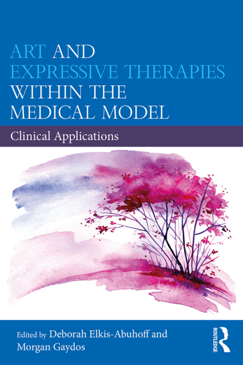 Cover image for book Art and Expressive Therapies within the Medical Model