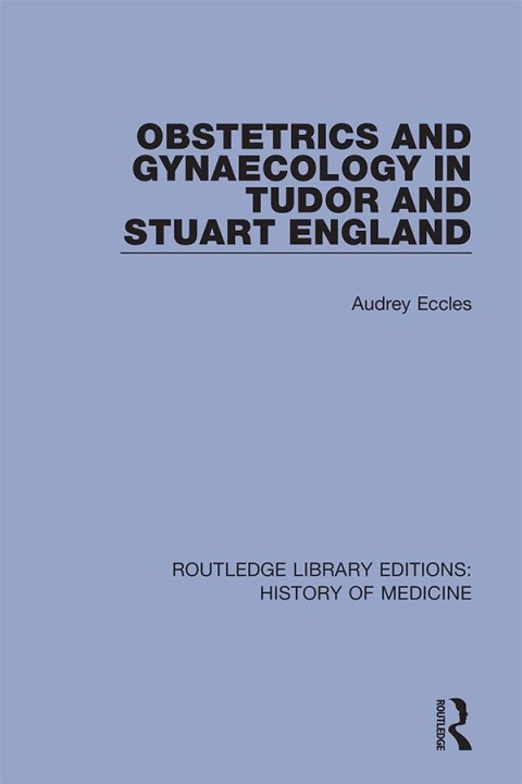 Cover image for book Obstetrics and Gynaecology in Tudor and Stuart England
