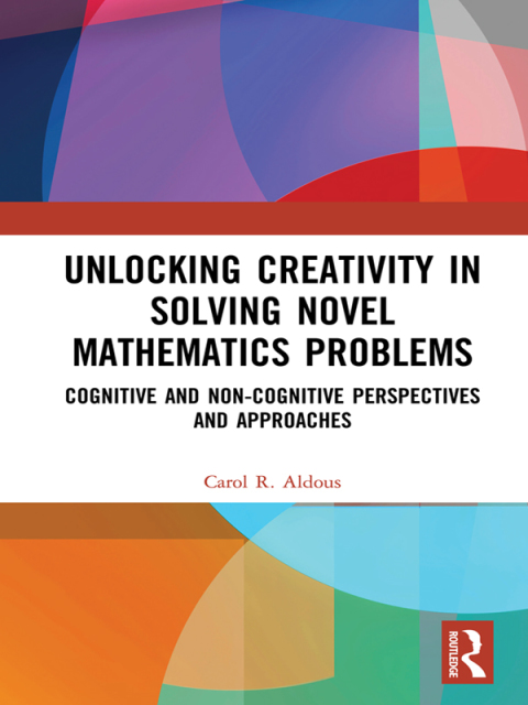 Cover image for book Unlocking Creativity in Solving Novel Mathematics Problems