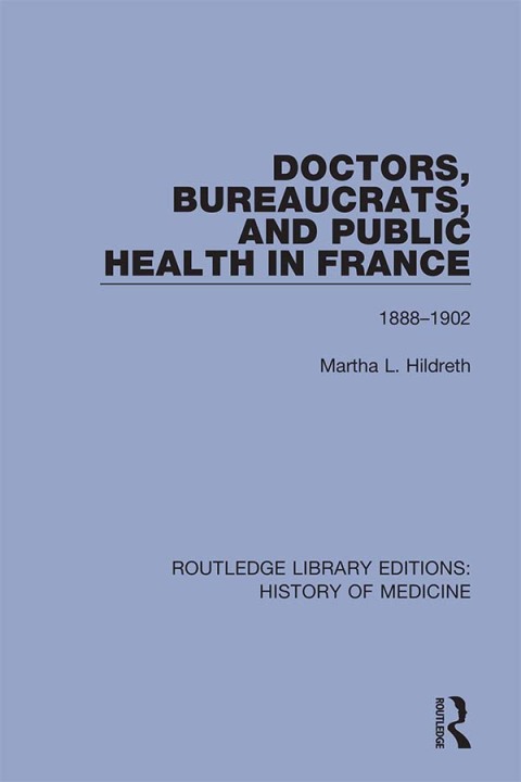 Cover image for book Doctors, Bureaucrats, and Public Health in France