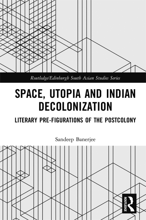 Cover image for book Space, Utopia and Indian Decolonization