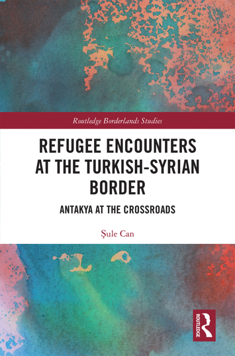 Cover image for book Refugee Encounters at the Turkish-Syrian Border