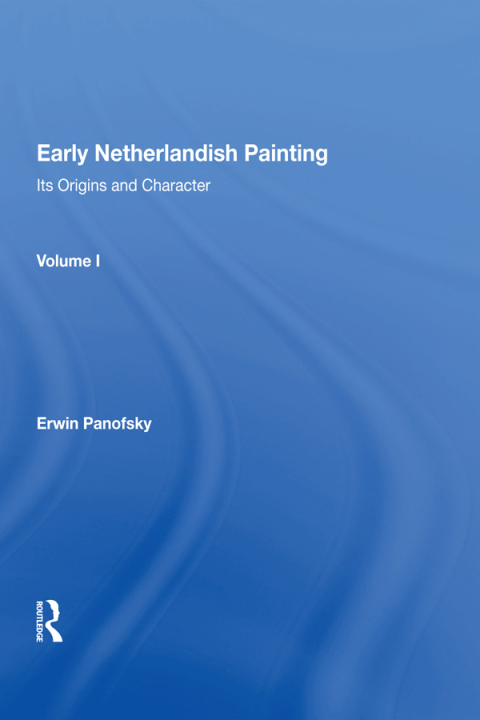 Cover image for book Early Netherlandish Painting, Vol. 1
