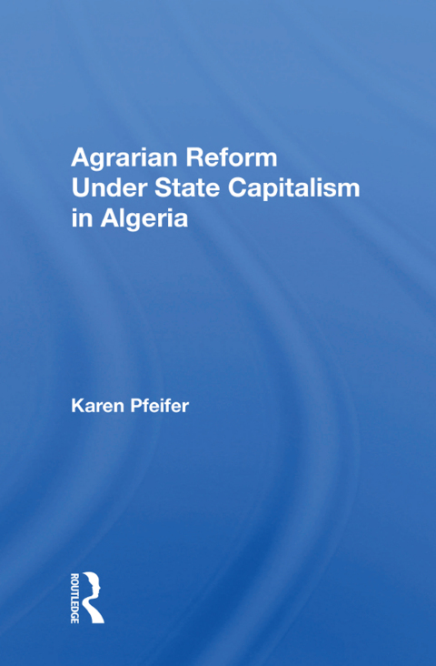 Cover image for book Agrarian Reform Under State Capitalism In Algeria