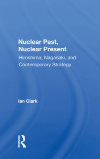 صورة الغلاف: Nuclear Past, Nuclear Present 1st edition 9780367158354