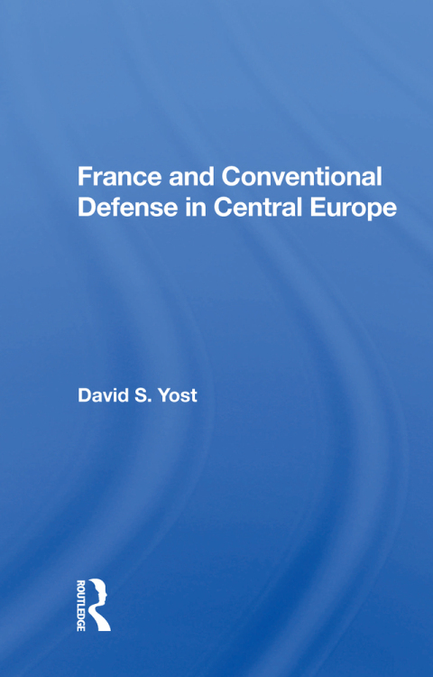 Cover image for book France And Conventional Defense In Central Europe