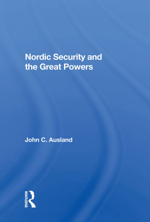 Cover image for book Nordic Security and the Great Powers