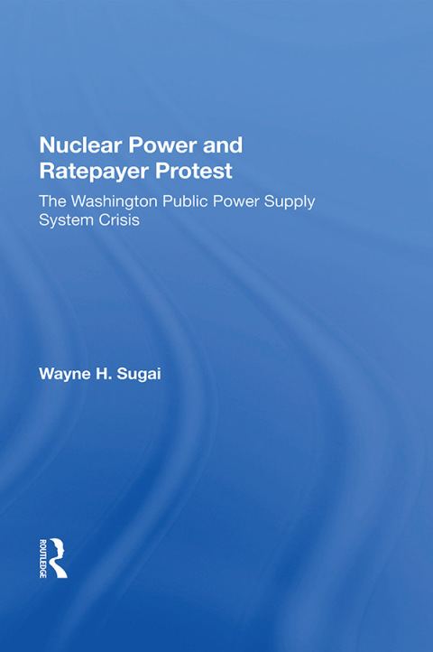 Cover image for book Nuclear Power And Ratepayer Protest