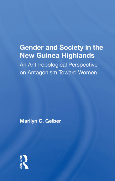 Cover image for book Gender and Society in the New Guinea Highlands