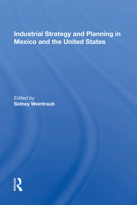 Cover image for book Industrial Strategy And Planning In Mexico And The United States