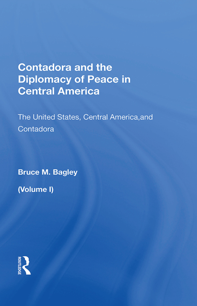Contadora and the Diplomacy of Peace in Central America