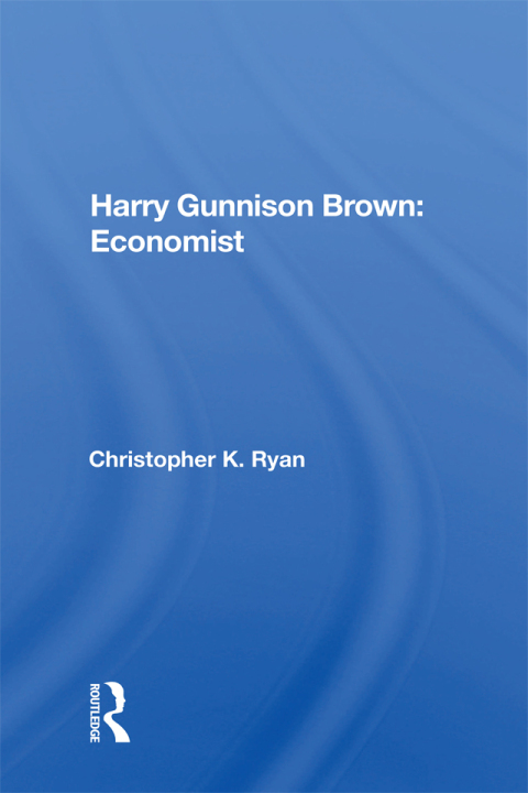 Cover image for book Harry Gunnison Brown: Economist