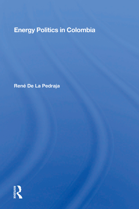 Cover image for book Energy Politics In Colombia