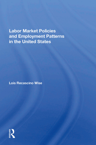 Labor Market Policies And Employment Patterns In The United States