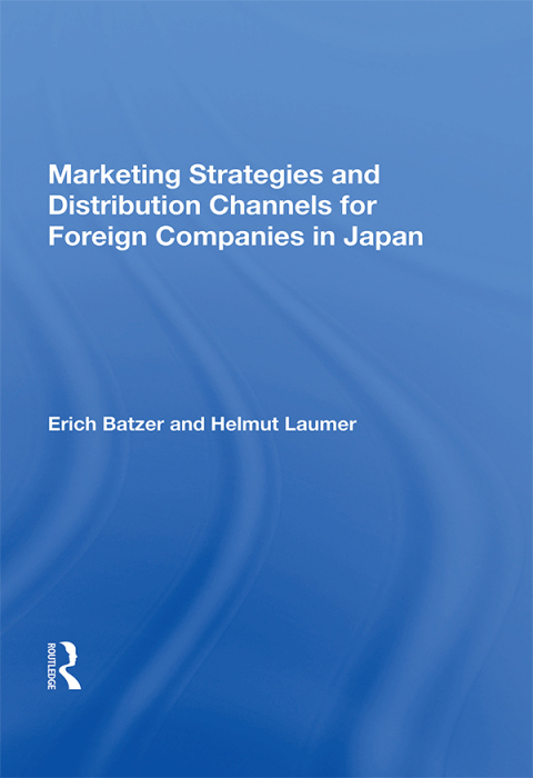 Cover image for book Marketing Strategies and Distribution Channels for Foreign Companies in Japan