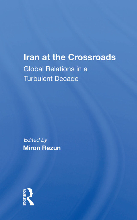 Cover image for book Iran At The Crossroads