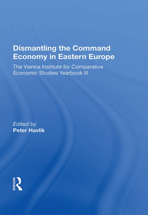Cover image for book Dismantling The Command Economy In Eastern Europe