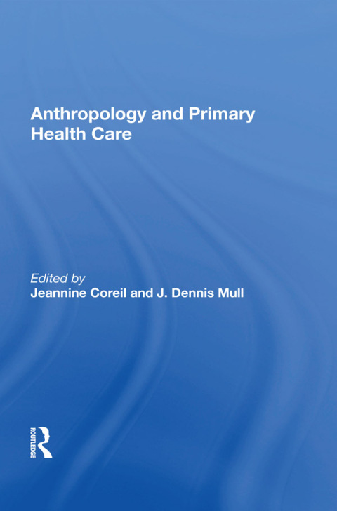 Cover image for book Anthropology and Primary Health Care