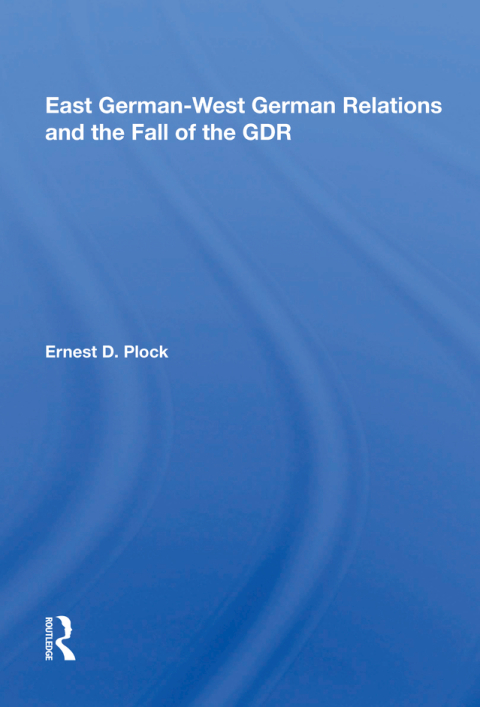 Cover image for book East German-west German Relations And The Fall Of The Gdr